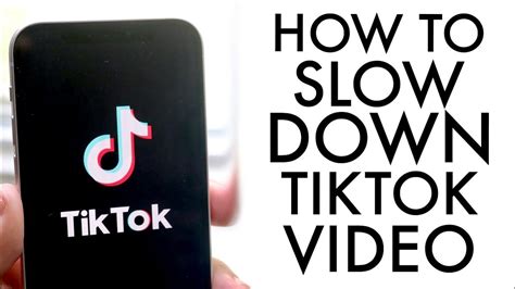 How to Slow Down Video on TikTok