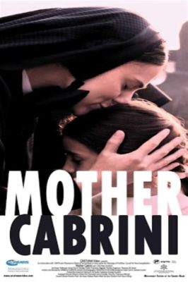 Where Can I Watch The Movie Mother Cabrini?